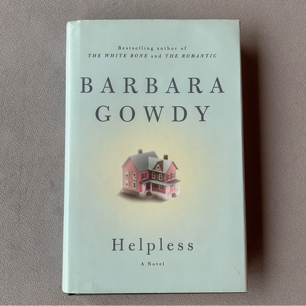 Helpless ~ Barbara Gowdy ~ Hardcover